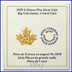2018 Canada 5 oz Silver $1 Big Coin Series Maple Leaf (One-Cent) SKU#172269